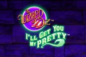 The Wizard of Oz I'll Get You My Pretty - Slot Light & Wonder | RTP N/A | MisterTopCasino