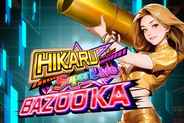 Hikaru Super Live Bazooka - Slot Win Fast | RTP N/A | MisterTopCasino