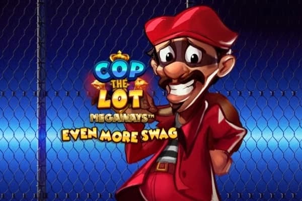 Cop The Lot Megaways Even More Swag - Slot Blueprint Gaming | RTP N/A | MisterTopCasino