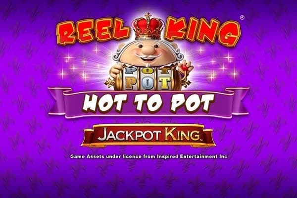Reel King Hot To Pot - Slot Blueprint Gaming | RTP N/A | MisterTopCasino