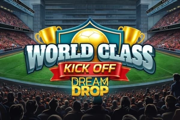 World Class Kick Off Dream Drop - Slot Relax Gaming | RTP N/A | MisterTopCasino