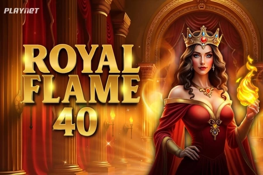 Royal Flame 40 - Slot Playnet | RTP N/A | MisterTopCasino