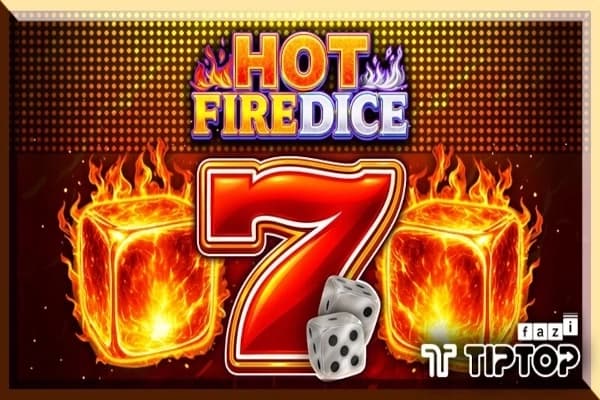 Hot Fire Dice - Slot Tiptop | RTP N/A | MisterTopCasino