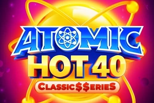 Atomic Hot 40: Classics Series - Slot NetGame | RTP N/A | MisterTopCasino