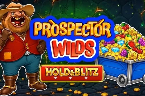 Prospector Wilds Hold & Blitz - Slot Prospect Gaming | RTP N/A | MisterTopCasino