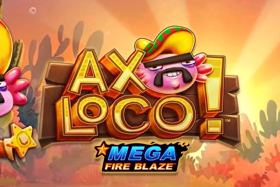 Mega Fire Blaze: Axoloco - Slot Playtech | RTP N/A | MisterTopCasino