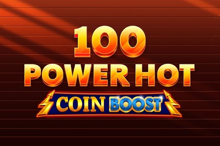 100 Power Hot Coin Boost - Slot Amusnet | RTP N/A | MisterTopCasino