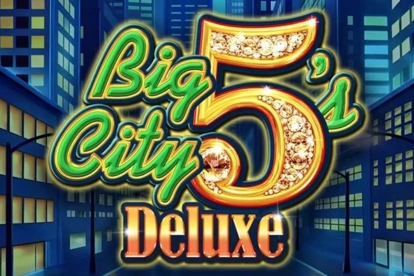 Big City 5's Deluxe - Slot IGT | RTP N/A | MisterTopCasino