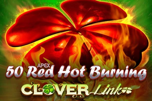 50 Red Hot Burning Clover Link - Slot Greentube | RTP 94.57% | MisterTopCasino