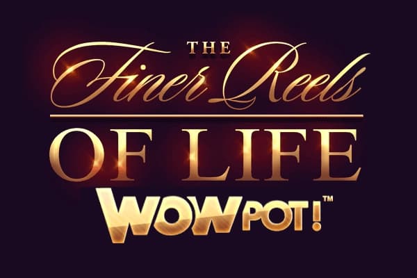 The Finer Reels of Life WowPot - Slot Games Global | RTP N/A | MisterTopCasino