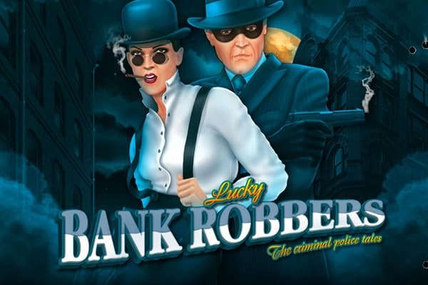 Lucky Bank Robbers - Slot Belatra | RTP N/A | MisterTopCasino