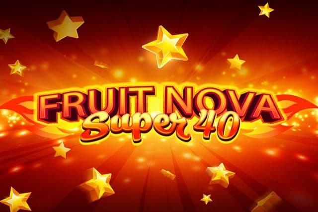 Fruit Super Nova 40 - Slot Evoplay | RTP 96.04% | MisterTopCasino