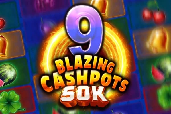 9 Blazing Cashpots 50k - Slot Kalamba Games | RTP N/A | MisterTopCasino