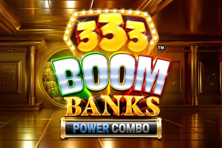 333 Boom Banks Power Combo - Slot Fortune Factory Studios | RTP N/A | MisterTopCasino