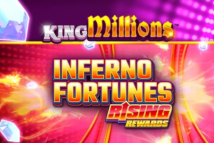 Inferno Fortunes Rising Rewards King Millions - Slot All41Studios | RTP 90.5% | MisterTopCasino