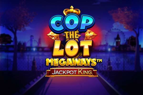 Cop The Lot Megaways Jackpot King - Slot Blueprint Gaming | RTP 92.5% | MisterTopCasino