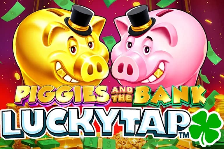 Piggies and the Bank LuckyTap - Slot Playtech | RTP N/A | MisterTopCasino