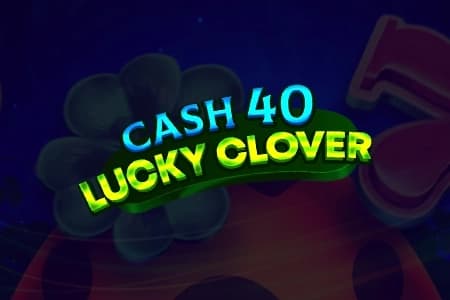 Cash 40 Lucky Clover - Slot 7777 gaming | RTP 95.01% | MisterTopCasino