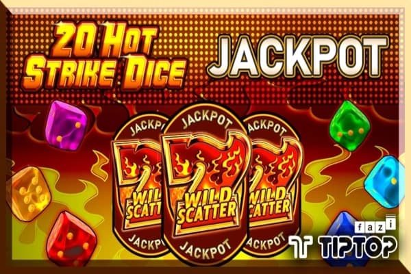 20 Hot Strike Dice Jackpot - Slot Tiptop | RTP 96% | MisterTopCasino
