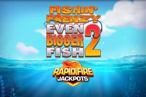 Fishin' Frenzy Even Bigger Fish 2 - Slot Blueprint Gaming | RTP 94.99% | MisterTopCasino