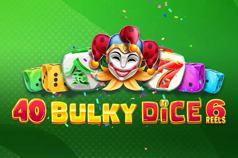 40 Bulky Dice 6 Reels - Slot Amusnet | RTP 96.43% | MisterTopCasino