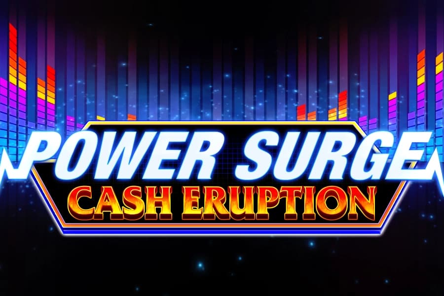 Cash Eruption Power Surge - Slot IGT | RTP 96.42% | MisterTopCasino