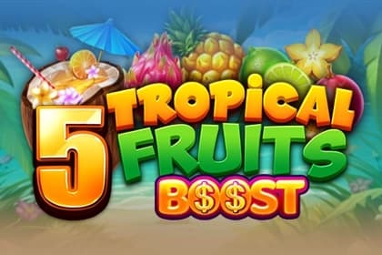 5 Tropical Fruits Boost - Slot Felix Gaming | RTP 96.31% | MisterTopCasino