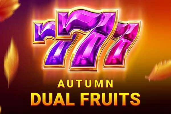 Autumn Dual Fruits - Slot DreamPlay | RTP N/A | MisterTopCasino