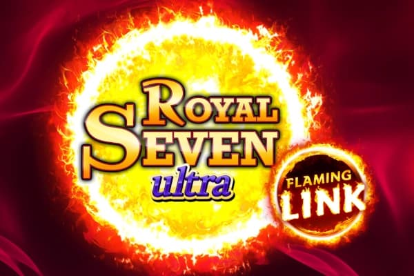 Royal Seven Ultra Flaming Link - Slot Gamomat | RTP N/A | MisterTopCasino