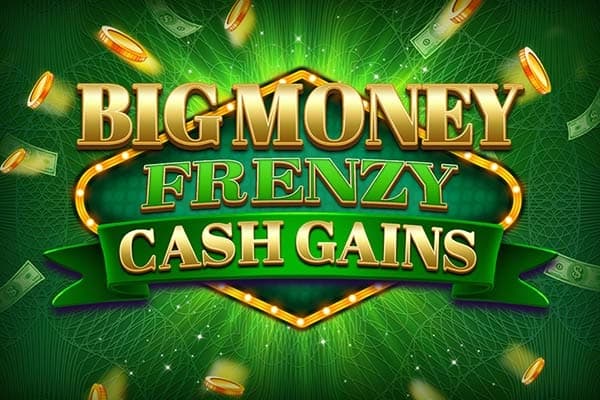 Big Money Frenzy Cash Gains - Slot Blueprint Gaming | RTP N/A | MisterTopCasino