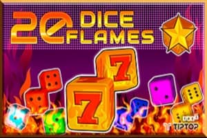 20 Dice Flames - Slot Tiptop | RTP N/A | MisterTopCasino