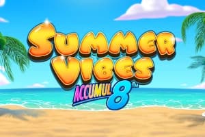 Summer Vibes Accumul8 - Slot Light & Wonder | RTP 96.06% | MisterTopCasino