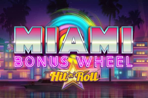 Miami Bonus Wheel Hit 'n' Roll - Slot Kalamba Games | RTP N/A | MisterTopCasino
