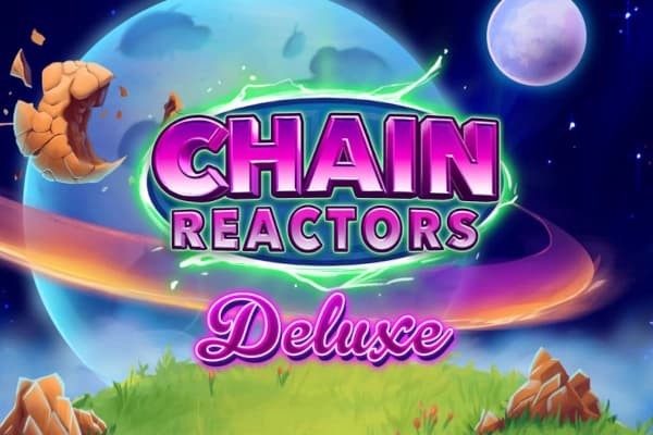 Chain Reactors Deluxe - Slot Light & Wonder | RTP 96.05% | MisterTopCasino
