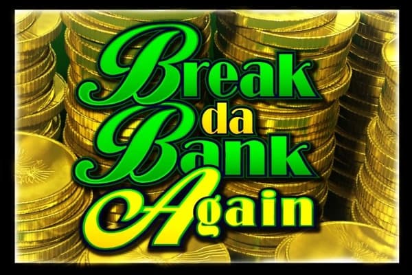 Break Da Bank Again - Slot Games Global | RTP N/A | MisterTopCasino