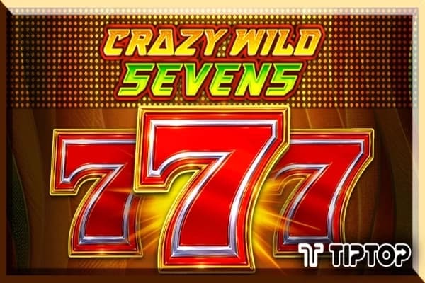 Crazy Wild Sevens - Slot Tiptop | RTP N/A | MisterTopCasino