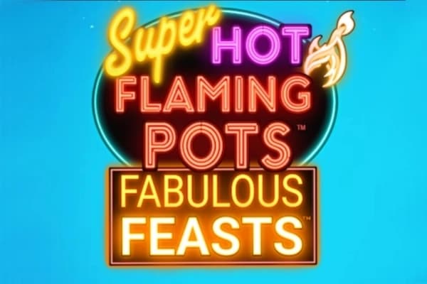 Super Hot Flaming Pots Fabulous Feasts - Slot Light & Wonder | RTP N/A | MisterTopCasino