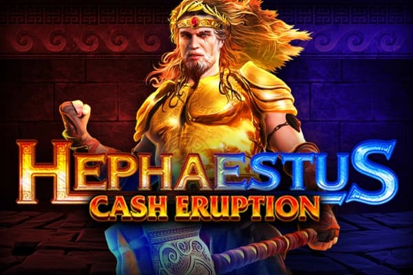 Cash Eruption Hephaestus - Slot IGT | RTP N/A | MisterTopCasino