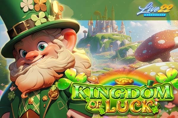 Kingdom of Luck - Slot Live22 | RTP N/A | MisterTopCasino