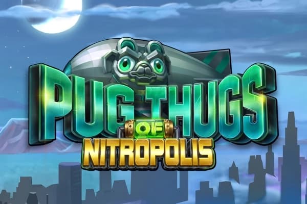 Pug Thugs of Nitropolis - Slot Elk Studios | RTP N/A | MisterTopCasino