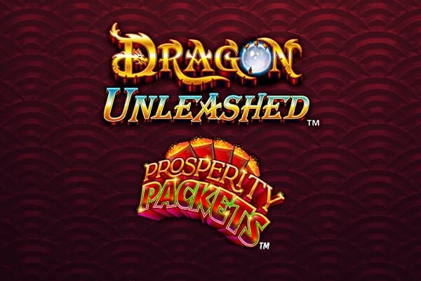 Dragon Unleashed - Prosperity Packets - Slot Light & Wonder | RTP N/A | MisterTopCasino