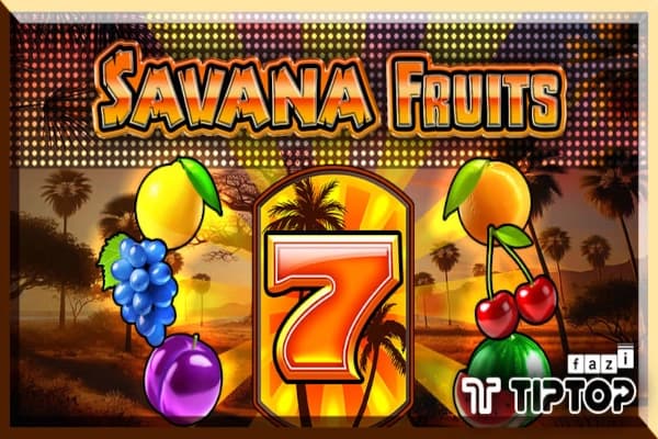 Savana Fruits - Slot Tiptop | RTP 96% | MisterTopCasino