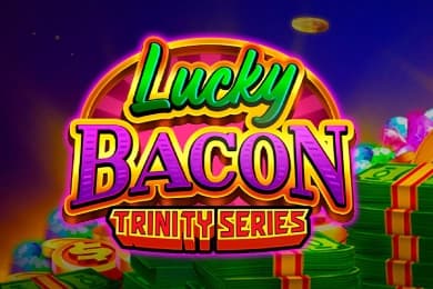 Lucky Bacon: Trinity Series - Slot Fugaso | RTP 96.75% | MisterTopCasino