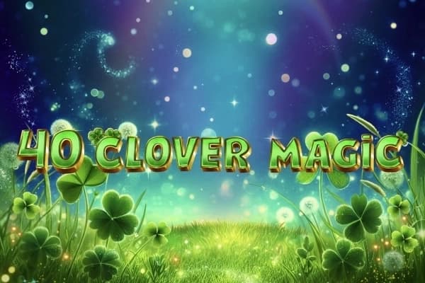 40 Clover Magic - Slot The Better Platform | RTP N/A | MisterTopCasino