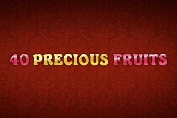 40 Precious Fruits - Slot The Better Platform | RTP N/A | MisterTopCasino