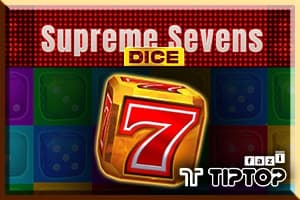 Supreme Sevens Dice - Slot Tiptop | RTP N/A | MisterTopCasino