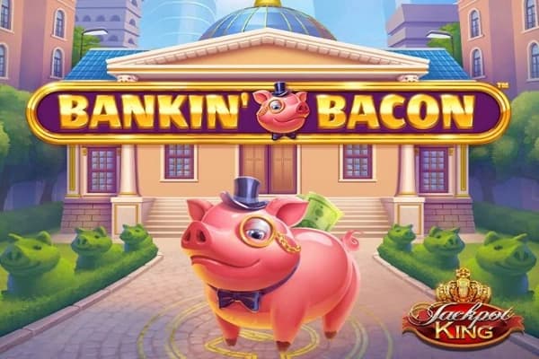 Bankin' Bacon Jackpot King - Slot Blueprint Gaming | RTP 94.5% | MisterTopCasino